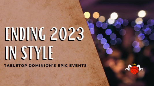 Ending 2023 in style: Tabletop Dominion's Epic Events In the United Kingdom - Tabletop Dominion