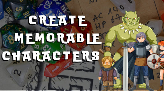 How to create a memorable character in your next RPG campaign - Tabletop Dominion