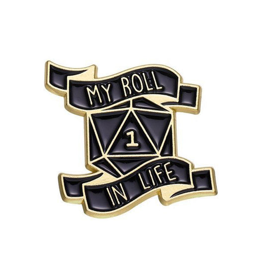 My Roll in Life Pin Badge