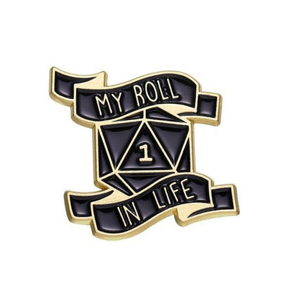 My Roll in Life Pin Badge - Tabletop Dominion